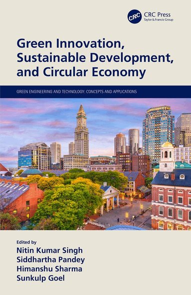 Nitin Kumar Singh, Siddhartha Pandey, Himanshu Sharma, Sunkulp Goel - Green Innovation, Sustainable Development, and Circular Economy, Häftad