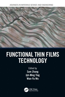 Sam Zhang, Jyh-Ming Ting, Wan-Yu Wu, Singapore) Zhang, Sam (Nanyang Technological University, Taiwan) Ting, Jyh-Ming (National Cheng Kung University, Tainan - Functional Thin Films Technology, Häftad