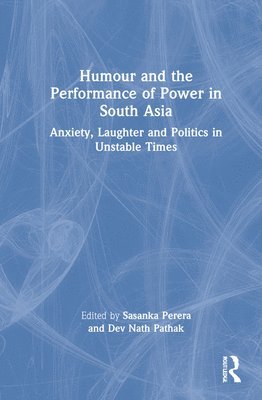 Humour and the Performance of Power in South Asia 1