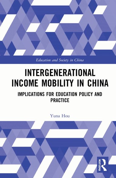 Yuna Hou - Intergenerational Income Mobility in China, Inbunden