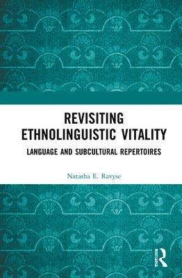 Natasha E. Ravyse, South Africa.) Ravyse, Natasha E. (North West University - Revisiting Ethnolinguistic Vitality, Inbunden