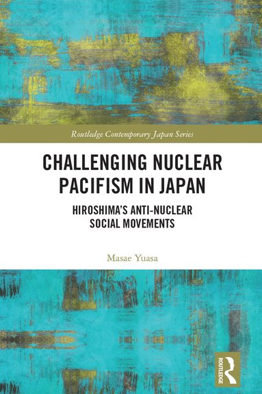 bokomslag Challenging Nuclear Pacifism in Japan