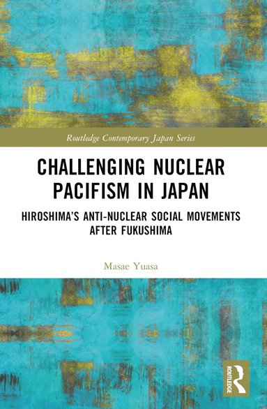 bokomslag Challenging Nuclear Pacifism in Japan