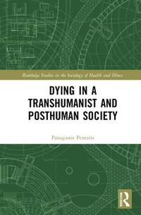bokomslag Dying in a Transhumanist and Posthuman Society