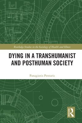 Dying in a Transhumanist and Posthuman Society 1