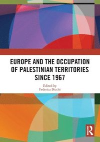 bokomslag Europe and the Occupation of Palestinian Territories Since 1967