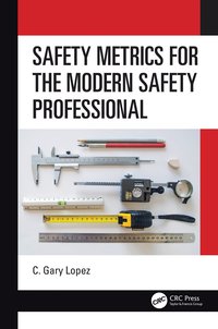 bokomslag Safety Metrics for the Modern Safety Professional