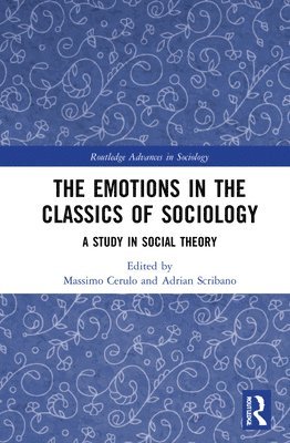 The Emotions in the Classics of Sociology 1