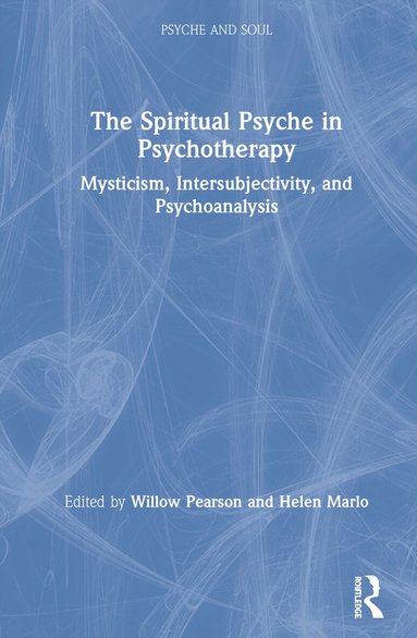 Willow Pearson, Helen Marlo - Spiritual Psyche in Psychotherapy, Inbunden