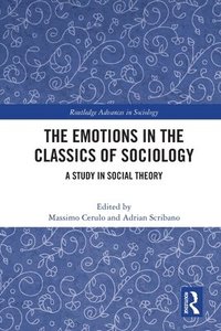 bokomslag The Emotions in the Classics of Sociology