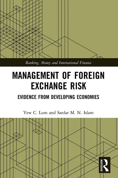 Y. C. Lum, Sardar M. N. Islam - Management of Foreign Exchange Risk, Häftad