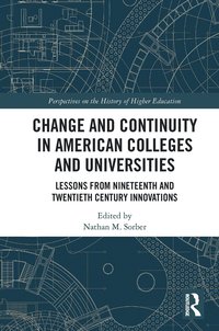 bokomslag Change and Continuity in American Colleges and Universities