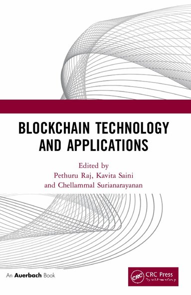 Pethuru Raj, Kavita Saini, Chellammal Surianarayanan - Blockchain Technology and Applications, Häftad