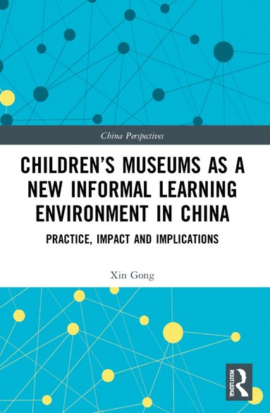 bokomslag Children's Museums as a New Informal Learning Environment in China