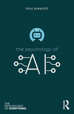 Tony Prescott - Psychology of Artificial Intelligence, Häftad
