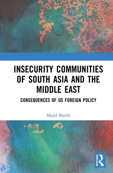 bokomslag Insecurity Communities of South Asia and the Middle East