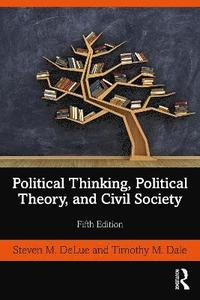 bokomslag Political Thinking, Political Theory, and Civil Society