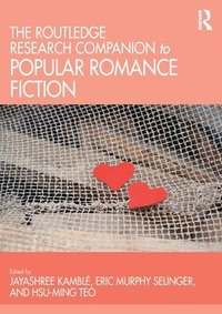 bokomslag The Routledge Research Companion to Popular Romance Fiction