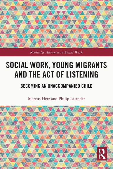 Marcus Herz, Philip Lalander - Social Work, Young Migrants and the Act of Listening, Häftad