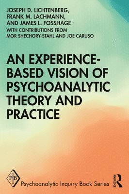 Joseph D. Lichtenberg, Frank M. Lachmann, James L Fosshage, USA) Lachmann, Frank M. (New York University - Experience-based Vision of Psychoanalytic Theory and Practice, Häftad