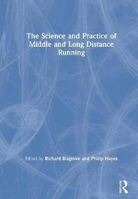 bokomslag The Science and Practice of Middle and Long Distance Running