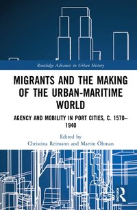 bokomslag Migrants and the Making of the Urban-Maritime World