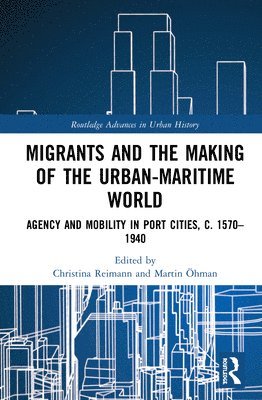 Migrants and the Making of the Urban-Maritime World 1