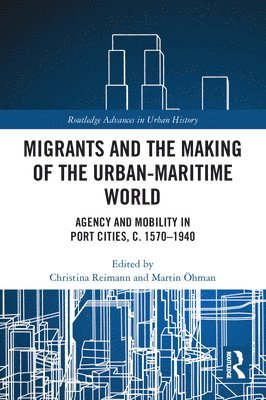 bokomslag Migrants and the Making of the Urban-Maritime World