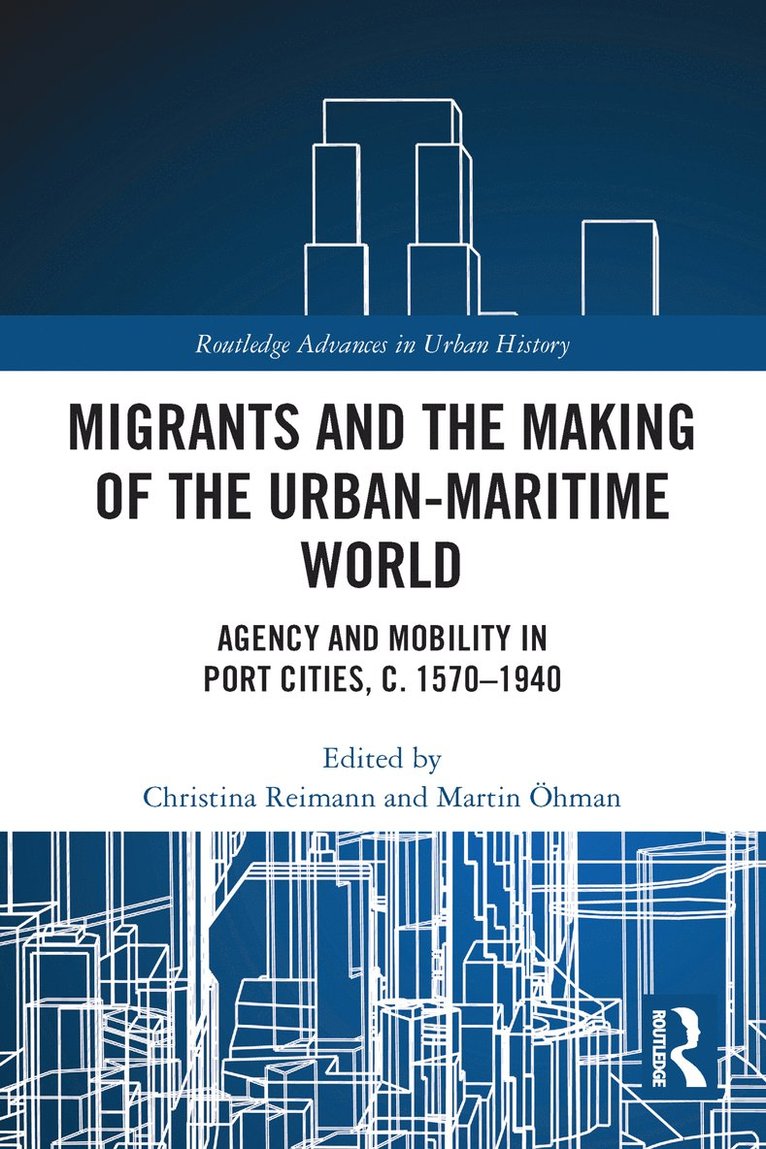 Migrants and the Making of the Urban-Maritime World 1