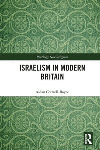 bokomslag Israelism in Modern Britain