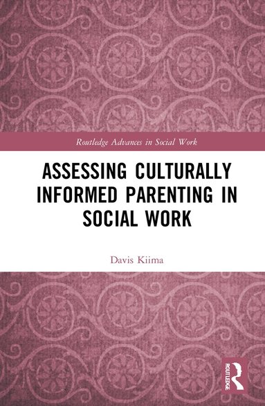 Davis Kiima - Assessing Culturally Informed Parenting in Social Work, Inbunden