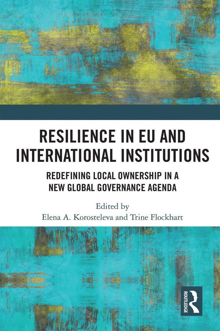 Elena Korosteleva, Trine Flockhart - Resilience in EU and International Institutions, Häftad