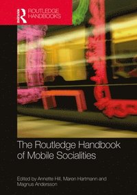 bokomslag The Routledge Handbook of Mobile Socialities