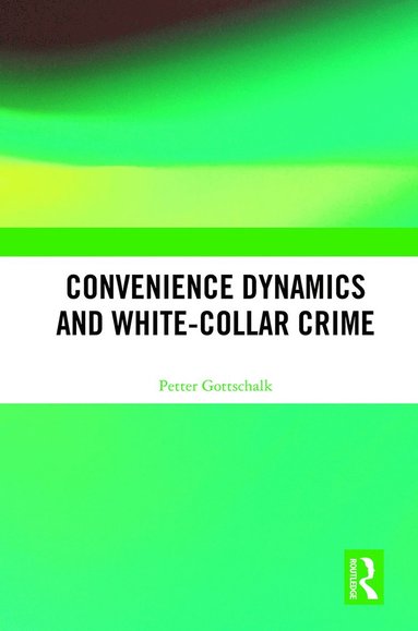 bokomslag Convenience Dynamics and White-Collar Crime