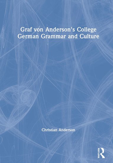 Christian Anderson - Graf von Anderson's College German Grammar and Culture, Inbunden