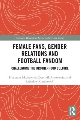 Female Fans, Gender Relations and Football Fandom 1