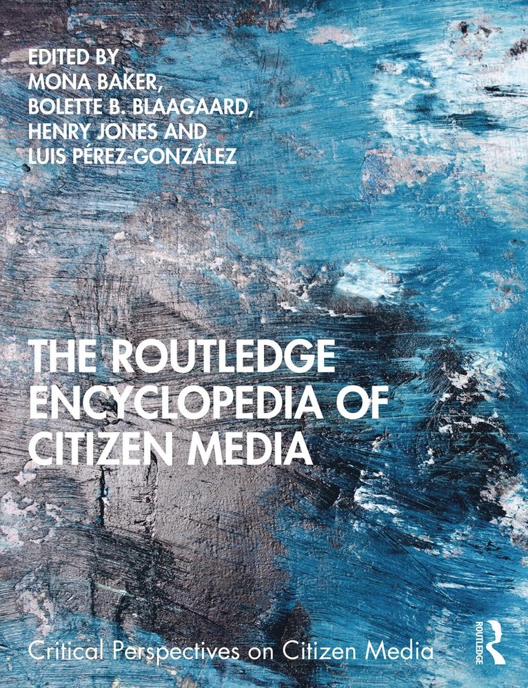 The Routledge Encyclopedia of Citizen Media 1