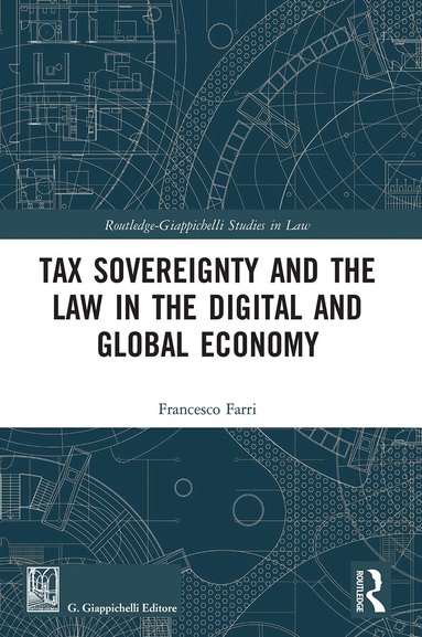 Francesco Farri - Tax Sovereignty and the Law in the Digital and Global Economy, Häftad