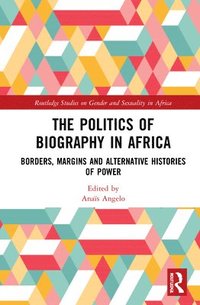 bokomslag The Politics of Biography in Africa