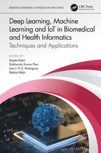 bokomslag Deep Learning, Machine Learning and IoT in Biomedical and Health Informatics