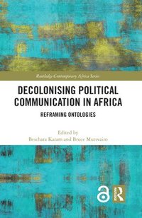 bokomslag Decolonising Political Communication in Africa