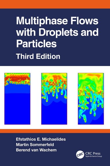 Efstathios E. Michaelides, Martin Sommerfeld, Berend van Wachem - Multiphase Flows with Droplets and Particles, Third Edition, Inbunden