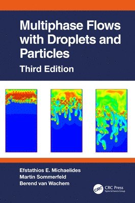 Multiphase Flows with Droplets and Particles, Third Edition 1
