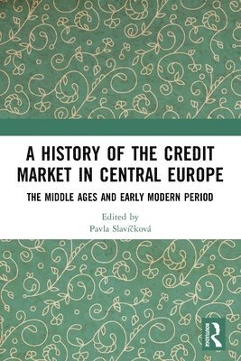 bokomslag A History of the Credit Market in Central Europe