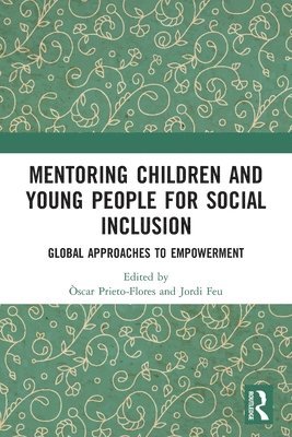 Òscar Prieto-Flores, Jordi Feu, Spain) Prieto-Flores, Oscar (University of Girona, Spain) Feu, Jordi (University of Girona - Mentoring Children and Young People for Social Inclusion, Häftad