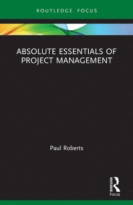 Absolute Essentials of Project Management 1