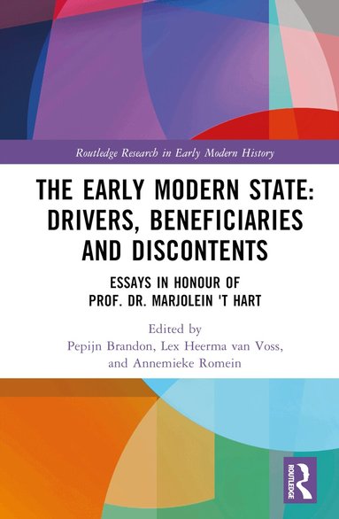 Pepijn Brandon, Lex Heerma van Voss, Annemieke Romein - Early Modern State: Drivers, Beneficiaries and Discontents, Inbunden