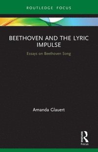 bokomslag Beethoven and the Lyric Impulse