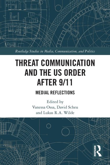 Vanessa Ossa, David Scheu, Lukas R.A. Wilde - Threat Communication and the US Order after 9/11, Häftad