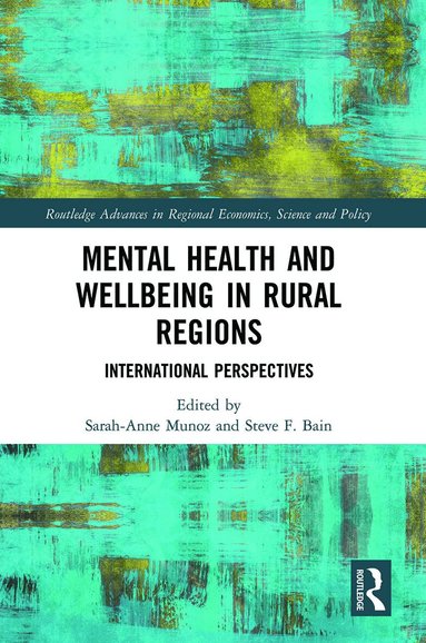 Sarah-Anne Munoz, Steve F. Bain - Mental Health and Wellbeing in Rural Regions, Häftad